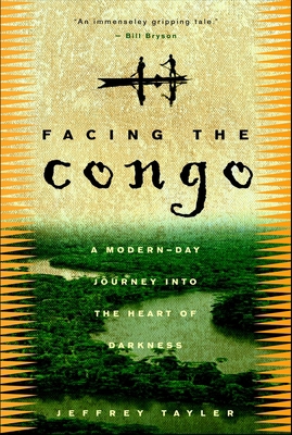 Facing the Congo: A Modern-Day Journey into the... 0609808265 Book Cover