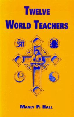 Twelve World Teachers: A Summary of Their Lives... 0893148164 Book Cover