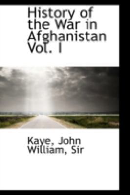 History of the War in Afghanistan Vol. I 1113135972 Book Cover