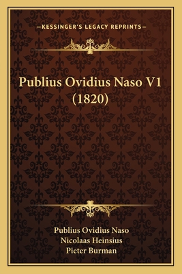 Publius Ovidius Naso V1 (1820) [Latin] 1165698161 Book Cover