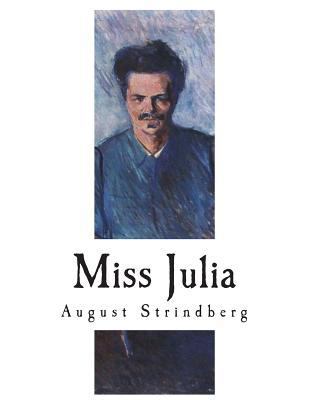 Miss Julia: A Naturalistic Tragedy 1721962522 Book Cover