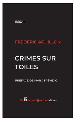 Crimes sur toiles [French] 2382960108 Book Cover