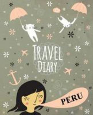 Travel Diary Peru 1976305187 Book Cover