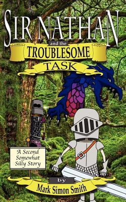 Sir Nathan and the Troublesome Task 1477680020 Book Cover