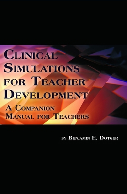 Clinical Simulations for Teacher Development: A... 162396198X Book Cover