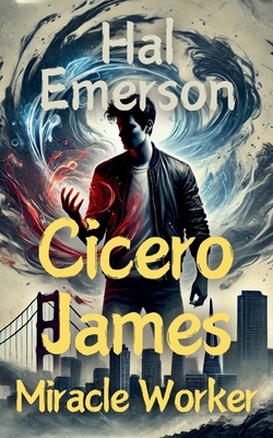 Cicero James, Miracle Worker 1963147022 Book Cover