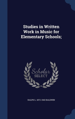 Studies in Written Work in Music for Elementary... 1340401487 Book Cover