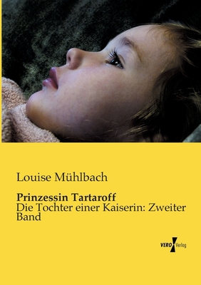 Prinzessin Tartaroff: Die Tochter einer Kaiseri... [German] 395738222X Book Cover