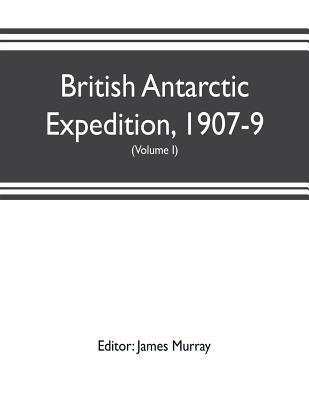 British Antarctic Expedition, 1907-9, under the... 9353702836 Book Cover