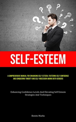 Self-Esteem: A Comprehensive Manual For Enhanci... 1835731139 Book Cover