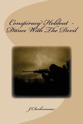 Conspiracy Holdout - Dance With The Devil 1724833537 Book Cover