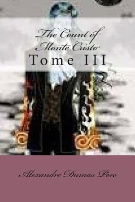 The Count of Monte Cristo: Tome III 1500791474 Book Cover