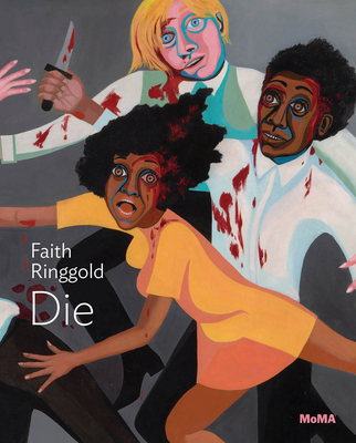 Faith Ringgold: Die: MoMA One on One Series 1633450678 Book Cover