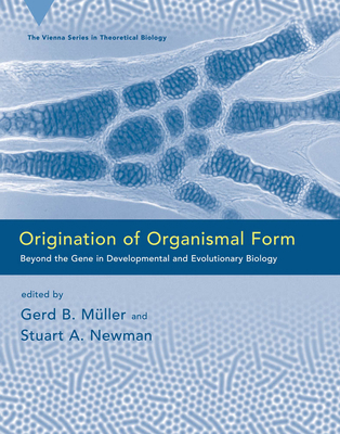 Origination of Organismal Form: Beyond the Gene... 0262134195 Book Cover