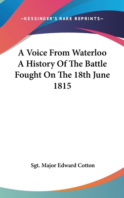 A Voice From Waterloo A History Of The Battle F... 1432613448 Book Cover