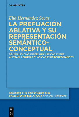 La Prefijación Ablativa Y Su Representación Sem... [Spanish] 311064536X Book Cover