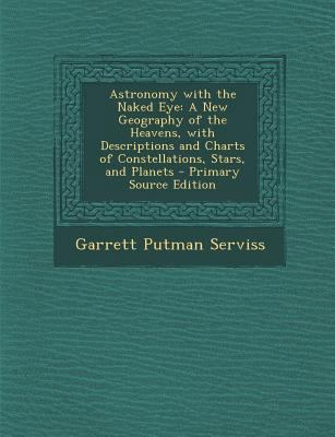 Astronomy with the Naked Eye: A New Geography o... 1289520186 Book Cover