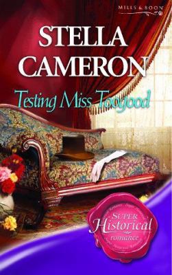 Testing Miss Toogood (Super Historical Romance) 0263844293 Book Cover