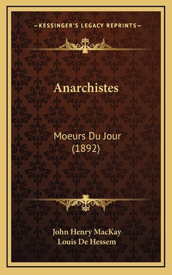Anarchistes: Moeurs Du Jour (1892) [French] 1167936671 Book Cover