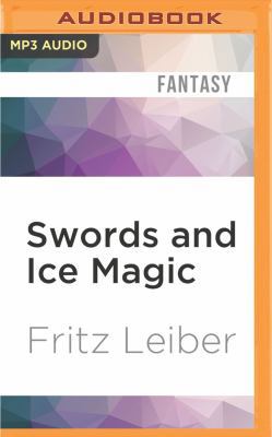 Swords and Ice Magic: The Adventures of Fafhrd ... 1522698418 Book Cover