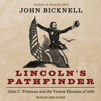 Lincoln's Pathfinder: John C. Fremont and the V... 1541455339 Book Cover