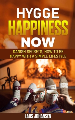 Hygge: Happiness Now - Danish Secrets, How to B... B085K6WDQM Book Cover