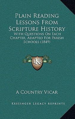 Plain Reading Lessons From Scripture History: W... 1168714400 Book Cover
