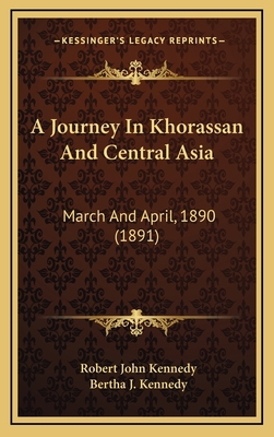 A Journey In Khorassan And Central Asia: March ... 1169129595 Book Cover