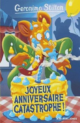 Geronimo Stilton T85 Joyeux Anniversaire catast... [French] 2226403299 Book Cover