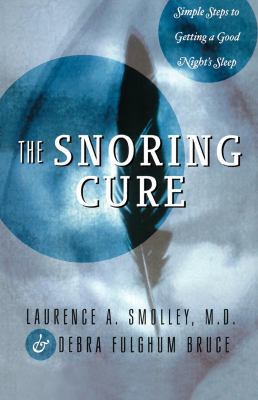 The Snoring Cure: Simple Steps to Getting a Goo... 0393332608 Book Cover