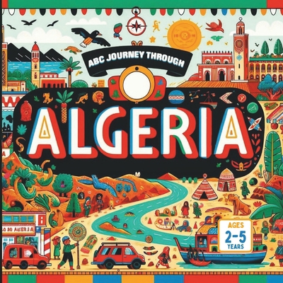 ABC Journey Through Algeria B0D45G5KFH Book Cover