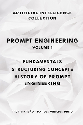 Prompt Engineering Volume 1: Fundamentals, Stru... B0DK7J7N7K Book Cover