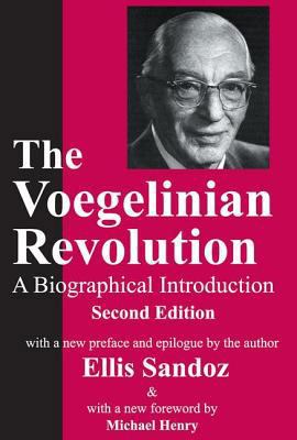 The Voegelinian Revolution: A Biographical Intr... 0765806975 Book Cover