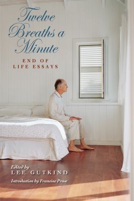 Twelve Breaths a Minute: End-of-Life Essays (Me... 0870745719 Book Cover