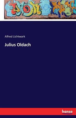 Julius Oldach [German] 3741102369 Book Cover