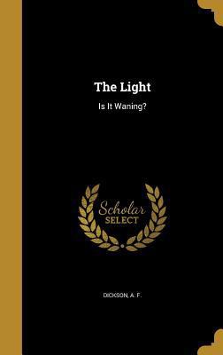 The Light: Is It Waning? 1372810153 Book Cover