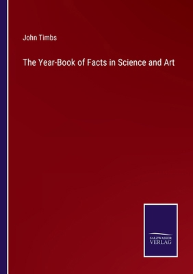 The Year-Book of Facts in Science and Art 3375155468 Book Cover