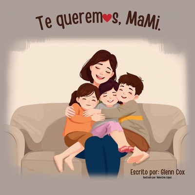 Te queremos, Mami... [Spanish] 1763819922 Book Cover