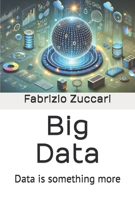 Big Data: Data is something more B0DZ273WMY Book Cover