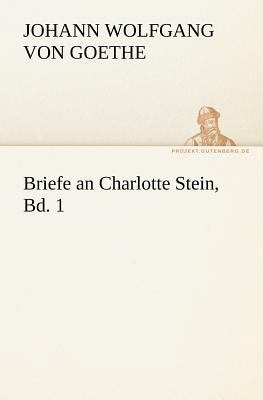 Briefe an Charlotte Stein, Bd. 1 [German] 3842421230 Book Cover