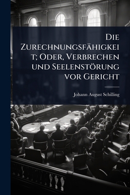Die Zurechnungsfähigkeit; Oder, Verbrechen und ... 1023623196 Book Cover