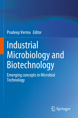Industrial Microbiology and Biotechnology: Emer... 9819928184 Book Cover