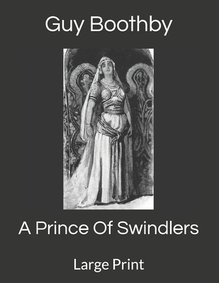 A Prince Of Swindlers: Large Print 1698497733 Book Cover