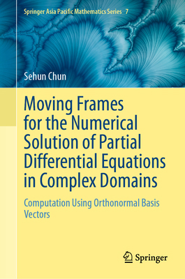 Moving Frames for the Numerical Solution of Par... 9819544947 Book Cover