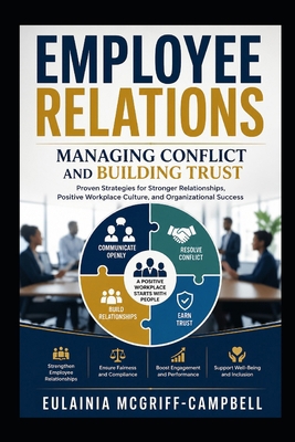 Employee Relations: Managing Conflict and Build... B0GZ6XWQGX Book Cover