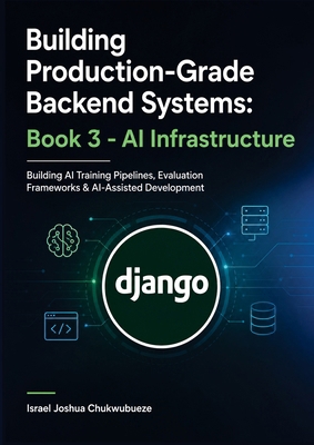 Building Production-Grade Backend Systems - AI ... B0HH4Z8GYV Book Cover