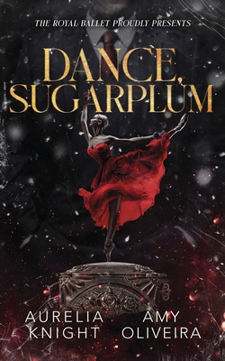 Dance, Sugarplum: A Dark Nutcracker Christmas E... B0DNTFFV76 Book Cover