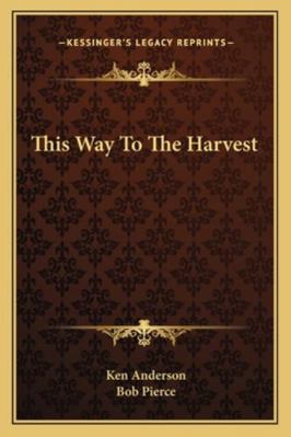 This Way To The Harvest 1163155713 Book Cover