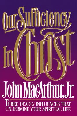 OUR SUFFICIENCY IN CHRIST 0849935199 Book Cover