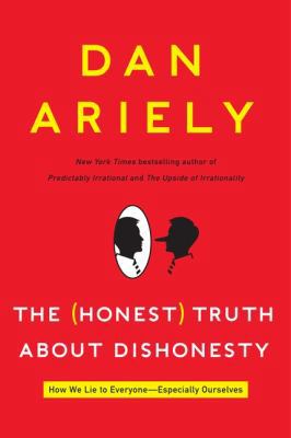 The Honest Truth about Dishonesty: How We Lie t... 0062196340 Book Cover